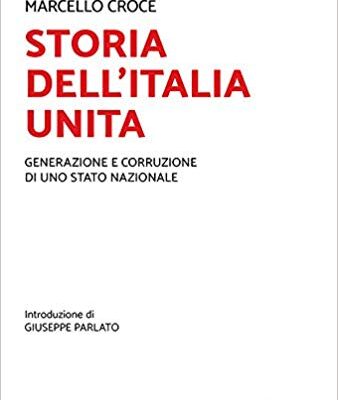 STORIA DELL’ITALIA UNITA: GENERAZIONE E CORRUZIONE DI UNO STATO NAZIONALE – 24 SETTEMBRE 2019 ORE 18:00